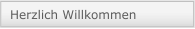 Herzlich Willkommen